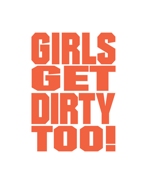 Girls Get Dirty Too! 3.0  4" x 3"
